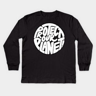 Protect our planet Kids Long Sleeve T-Shirt